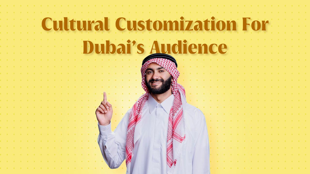 Cultural Customization for Dubai's Audience banner