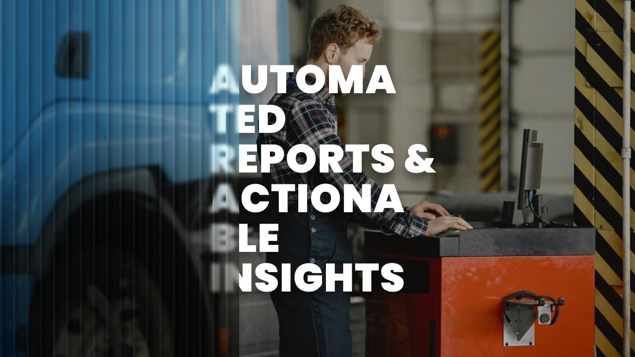2. Automated Reports & Actionable Insights banner